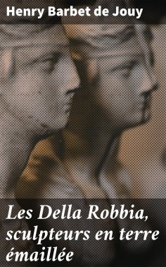 eBook: Les Della Robbia, sculpteurs en terre émaillée