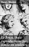 ebook: Le Brun : huit reproductions fac-simile en couleurs