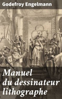 eBook: Manuel du dessinateur lithographe
