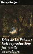 ebook: Diaz de La Peña... : huit reproductions fac-simile en couleurs