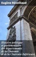eBook: Histoire politique et parlementaire des départements de la Charente et de la Charente-Inférieure