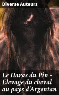 ebook: Le Haras du Pin - Elevage du cheval au pays d'Argentan