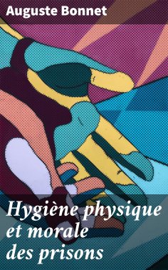 eBook: Hygiène physique et morale des prisons