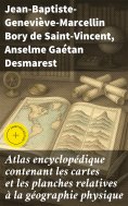 eBook: Atlas encyclopédique contenant les cartes et les planches relatives à la géographie physique