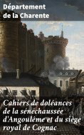 eBook: Cahiers de doléances de la sénéchaussée d'Angoulême et du siège royal de Cognac
