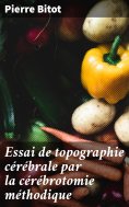 eBook: Essai de topographie cérébrale par la cérébrotomie méthodique