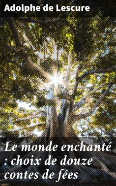eBook: Le monde enchanté : choix de douze contes de fées