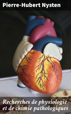 eBook: Recherches de physiologie et de chimie pathologiques