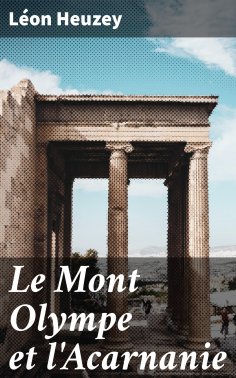 eBook: Le Mont Olympe et l'Acarnanie