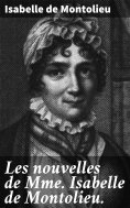 eBook: Les nouvelles de Mme Isabelle de Montolieu.