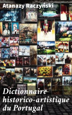 eBook: Dictionnaire historico-artistique du Portugal