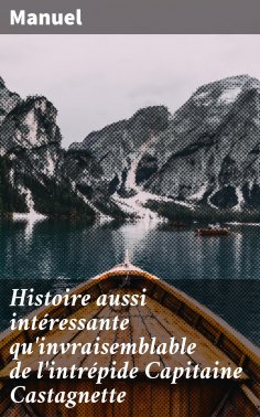 eBook: Histoire aussi intéressante qu'invraisemblable de l'intrépide Capitaine Castagnette