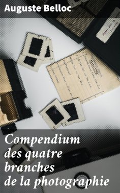 eBook: Compendium des quatre branches de la photographie