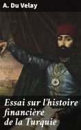eBook: Essai sur l'histoire financière de la Turquie