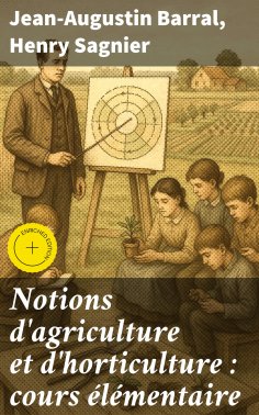 eBook: Notions d'agriculture et d'horticulture : cours élémentaire
