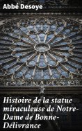 eBook: Histoire de la statue miraculeuse de Notre-Dame de Bonne-Délivrance