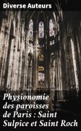 ebook: Physionomie des paroisses de Paris : Saint Sulpice et Saint Roch
