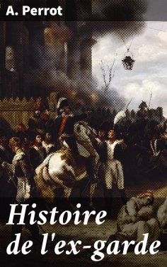 eBook: Histoire de l'ex-garde