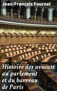 eBook: Histoire des avocats au parlement et du barreau de Paris