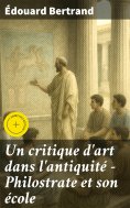eBook: Un critique d'art dans l'antiquité - Philostrate et son école