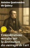 eBook: Considérations morales sur la destination des ouvrages de l'art