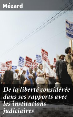 eBook: De la liberté considérée dans ses rapports avec les institutions judiciaires