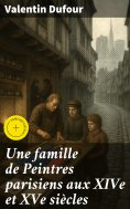 eBook: Une famille de Peintres parisiens aux XIVe et XVe siècles