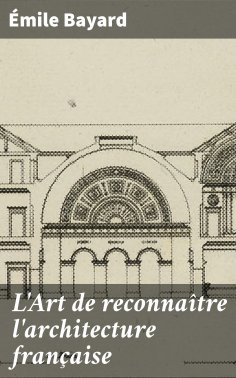 eBook: L'Art de reconnaître l'architecture française