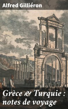 eBook: Grèce & Turquie : notes de voyage