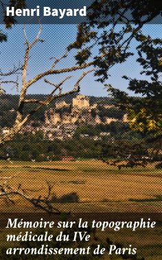 eBook: Mémoire sur la topographie médicale du IVe arrondissement de Paris