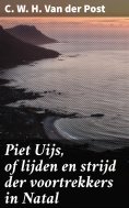 ebook: Piet Uijs, of lijden en strijd der voortrekkers in Natal