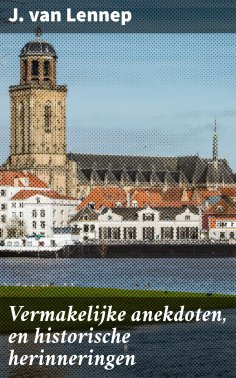 ebook: Vermakelijke anekdoten, en historische herinneringen
