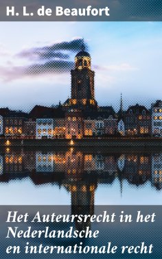 eBook: Het Auteursrecht in het Nederlandsche en internationale recht