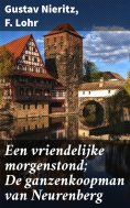 eBook: Een vriendelijke morgenstond; De ganzenkoopman van Neurenberg