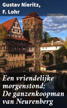 eBook: Een vriendelijke morgenstond; De ganzenkoopman van Neurenberg