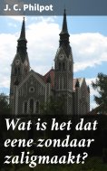 ebook: Wat is het dat eene zondaar zaligmaakt?