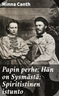 ebook: Papin perhe; Hän on Sysmästä; Spiritistinen istunto