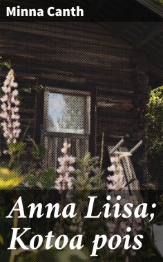 ebook: Anna Liisa; Kotoa pois