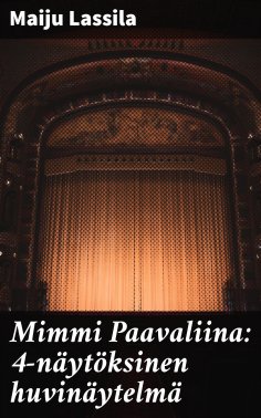 eBook: Mimmi Paavaliina: 4-näytöksinen huvinäytelmä