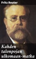 eBook: Kahden talonpojan ulkomaan-matka
