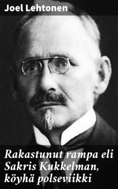 eBook: Rakastunut rampa eli Sakris Kukkelman, köyhä polseviikki