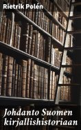 eBook: Johdanto Suomen kirjallishistoriaan
