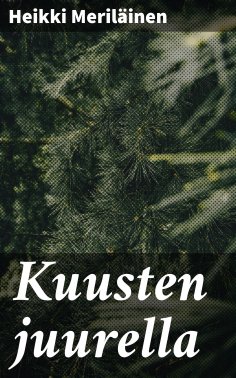 eBook: Kuusten juurella