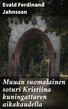 eBook: Muuan suomalainen soturi Kristiina kuningattaren aikakaudella