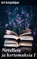 ebook: Novelleja ja kertomuksia I