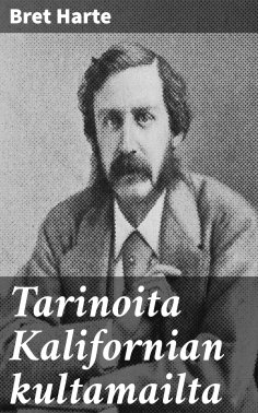 eBook: Tarinoita Kalifornian kultamailta