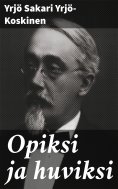 eBook: Opiksi ja huviksi