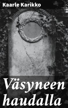 eBook: Väsyneen haudalla