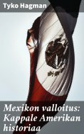 eBook: Mexikon valloitus: Kappale Amerikan historiaa