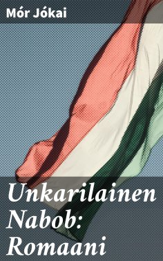 ebook: Unkarilainen Nabob: Romaani
